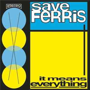 Save Ferris - It Means Everything flac