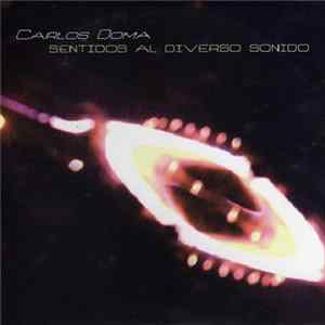 Carlos Doma - Sentidos Al Diverso Sonido flac