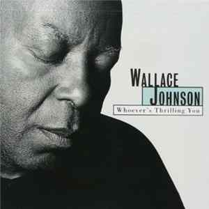 Wallace Johnson - Whoever's Thrilling You flac