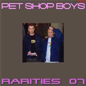Pet Shop Boys - Rarities 07 flac