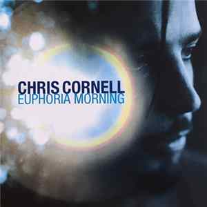 Chris Cornell - Euphoria Morning flac