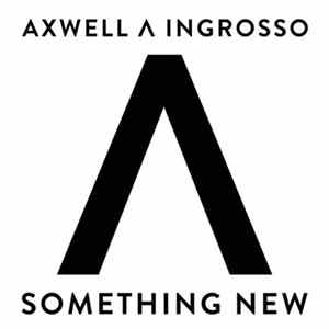 Axwell Λ Ingrosso - Something New flac