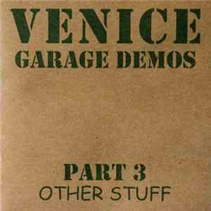 Venice - Garage Demos Part 3 - Other Stuff flac
