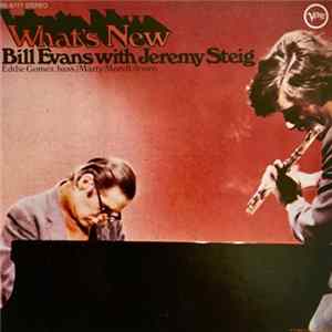 Bill Evans With Jeremy Steig - What's New flac