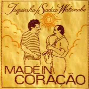 Toquinho & Sadao Watanabe - Made In Coração flac