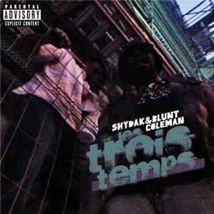 Shydak & Blunt Coleman - Les Trois Temps flac