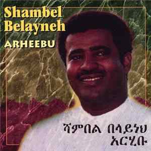 Shambel Belayneh - Arheebu flac