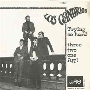 Los Canarios - Trying So Hard / Three-Two-One-Ah! flac