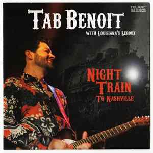Tab Benoit With Louisiana's Leroux - Night Train To Nashville flac