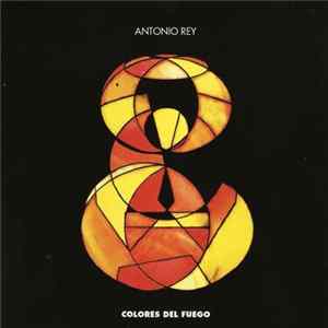 Antonio Rey - Colores Del Fuego flac
