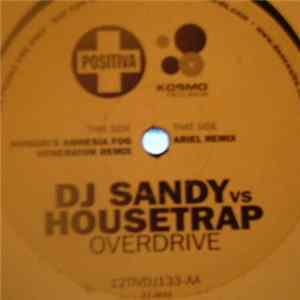DJ Sandy vs. Housetrap - Overdrive flac