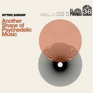 Mythic Sunship - Another Shape of Psychedelic Music flac