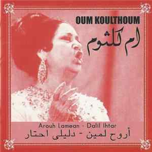 أم كلثوم = Oum Koulthoum - اروح لمين / دليلي احتار = Arouh Lamean / Dalil Ihtar flac