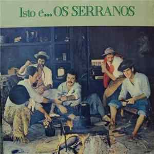 Os Serranos - Isto É... Os Serranos flac