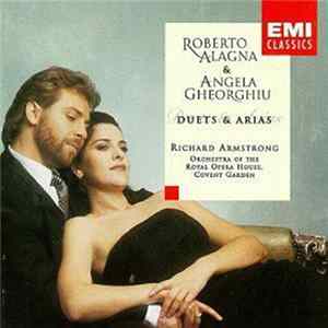 Roberto Alagna & Angela Gheorghiu, Richard Armstrong , Orchestra Of The Royal Opera House, Covent Garden - Duets & Arias flac