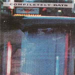 The Bats - Compiletely Bats flac