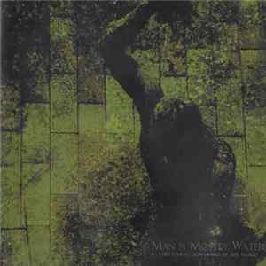 Man Is Mostly Water - Stretching Downward In The Flood flac