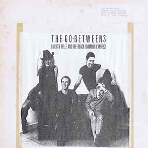 The Go-Betweens - Liberty Belle And The Black Diamond Express flac