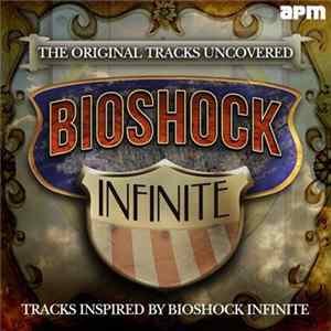 Various - The Original Tracks Uncovered (Tracks Inspired By Bioshock Infinite) flac