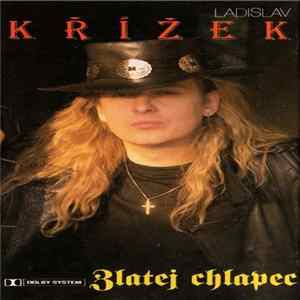 Ladislav Křížek - Zlatej Chlapec flac