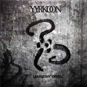 Yyrkoon - Unhealthy Opera flac
