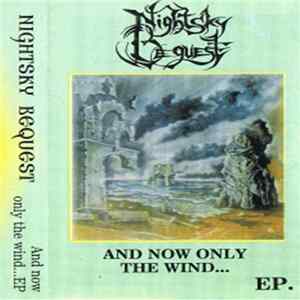 Nightsky Bequest - And Now Only The Wind... flac