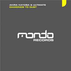 Akira Kayosa & Ultimate - Diamonds To Dust flac