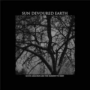 Sun Devoured Earth - Good Memories Are The Hardest To Keep flac
