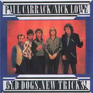 Paul Carrack / Nick Lowe - Old Dogs, New Tricks! flac