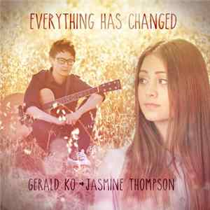 Gerald Ko & Jasmine Thompson - Everything Has Changed flac