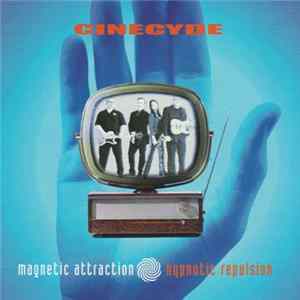 Cinecyde - Magnetic Attraction Hypnotic Repulsion flac
