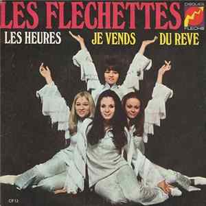 Les Flechettes - Les Heures / Je Vends Du Rêve flac
