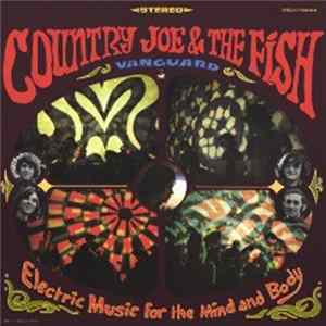 Country Joe And The Fish - Electric Music For The Mind And Body flac