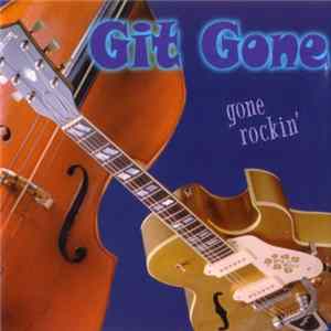 Git Gone - Gone Rockin' flac