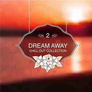Various - Dream Away Chill Out Collection, Vol. 2 flac