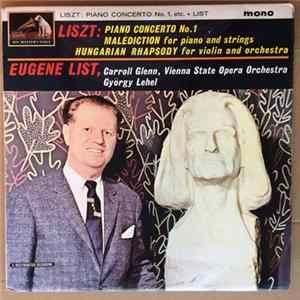 Liszt, Eugene List, Carroll Glenn, Vienna State Opera Orchestra, György Lehel - Piano Concerto No. 1 / Malédiction For Piano And Strings / Hungarian Rhapsody For Violin And Orchestra flac