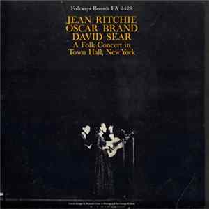 Jean Ritchie, Oscar Brand & David Sear - A Folk Concert In Town Hall, New York flac