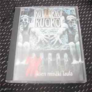 Kullervo-kuoro - Miksen Minäkin Laula flac