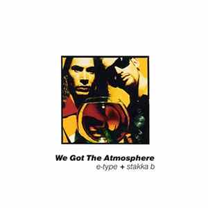 E-Type + Stakka B - We Got The Atmosphere flac