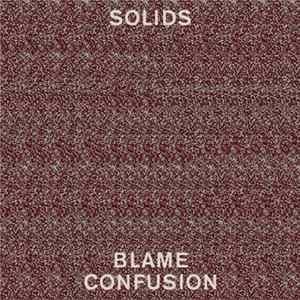 Solids - Blame Confusion flac