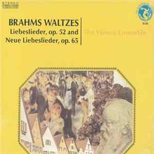The Vienna Ensemble - Brahms Waltzes Liebeslieder, Op.52 and Neue Liebeslieder, Op. 65 flac