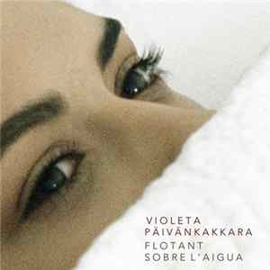 Violeta Päivänkakkara - Flotant Sobre L'Aigua flac