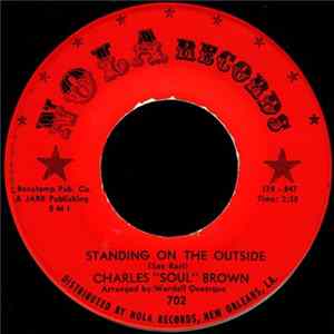 Charles "Soul" Brown - Standing On The Outside / I'll Love You (If You Let Me) flac