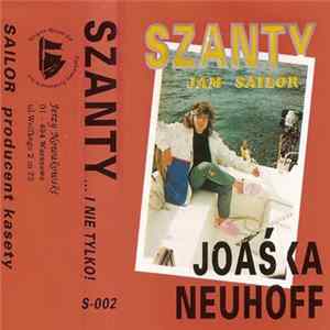 Joaśka Neuhoff - Szanty... I Nie Tylko! flac