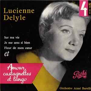 Lucienne Delyle - 4 - Amour, Castagnettes Et Tango flac