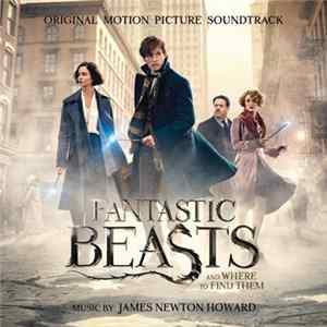 James Newton Howard - Fantastic Beasts And Where To Find Them (Original Motion Picture Soundtrack) flac