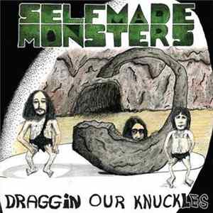 Self-Made Monsters - Draggin Our Knuckles flac