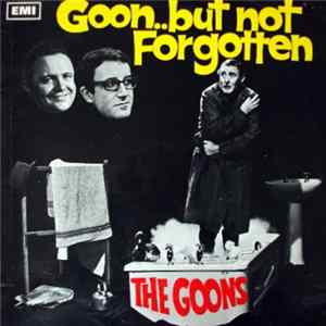 The Goons - Goon ... But Not Forgotten flac
