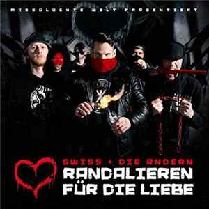 Swiss + Die Andern - Randalieren Für Die Liebe flac