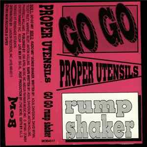 Proper Utensils - Go Go Rump Shaker flac